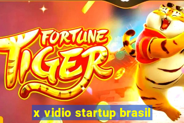 x vidio startup brasil